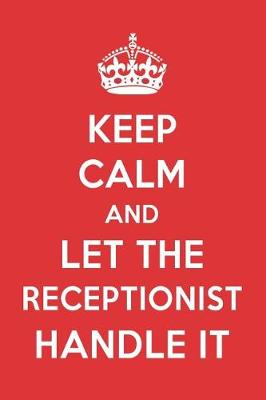 Book cover for Keep Calm and Let the Receptionist Handle It