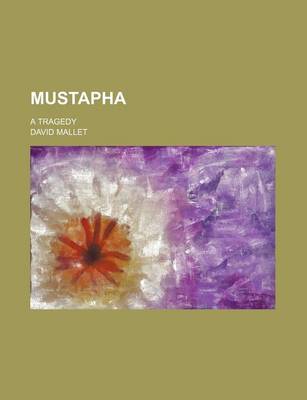 Book cover for Mustapha; A Tragedy