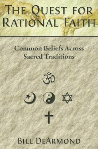 Cover of The Quest for Rational Faith: Common Beliefs Across Sacred Traditions