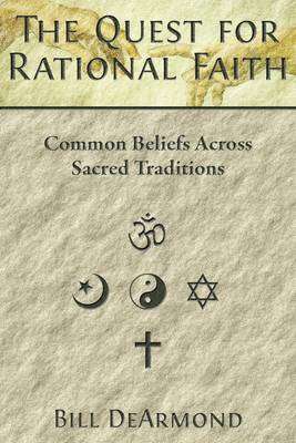 Book cover for The Quest for Rational Faith: Common Beliefs Across Sacred Traditions