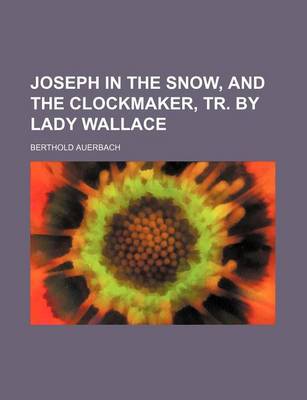 Book cover for Joseph in the Snow, and the Clockmaker, Tr. by Lady Wallace