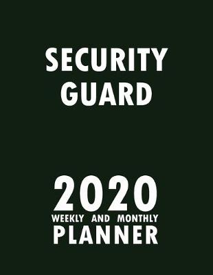 Cover of Security Guard 2020 Weekly and Monthly Planner