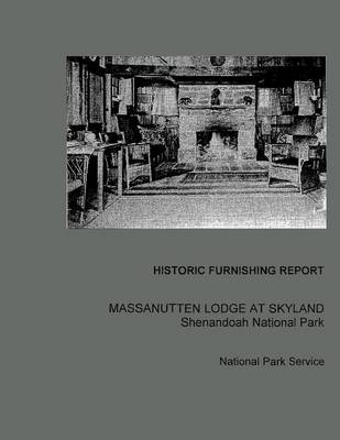 Book cover for Historic Furnishing Report Massanutten Lodge at Skyland Shenandoah National Park