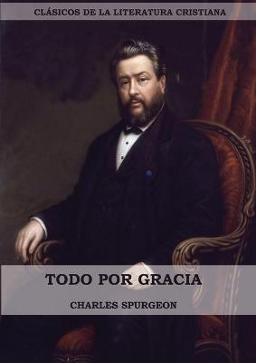 Book cover for Todo por Gracia (Large Print Edition)