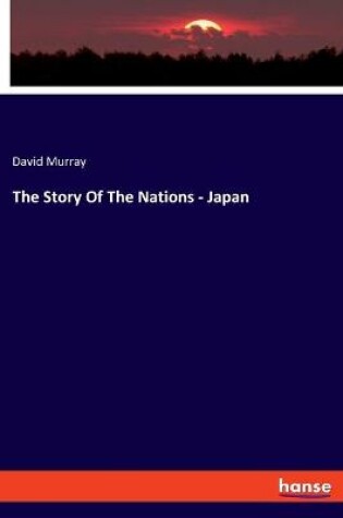Cover of The Story Of The Nations - Japan