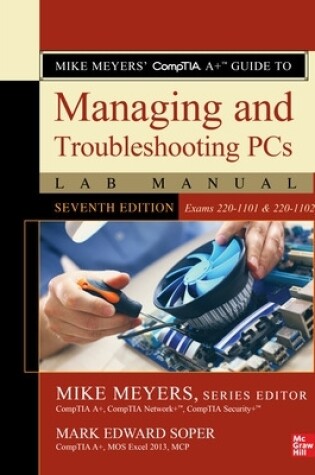 Cover of Mike Meyers' CompTIA A+ Guide to Managing and Troubleshooting PCs Lab Manual, Seventh Edition (Exams 220-1101 & 220-1102)