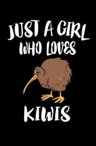 Cover of Just A Girl Who Loves Kiwis