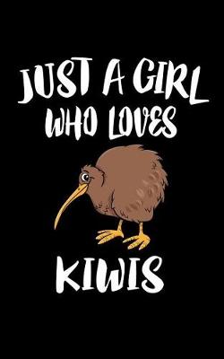 Book cover for Just A Girl Who Loves Kiwis