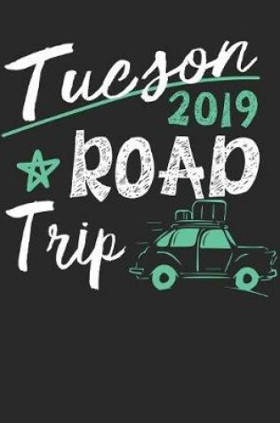 Cover of Tucson Road Trip 2019