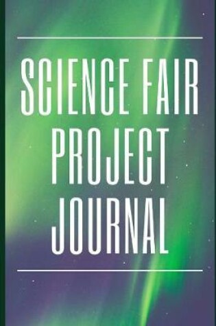 Cover of Science Fair Project Journal