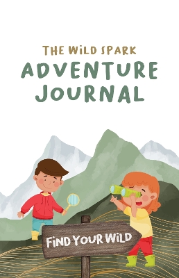 Book cover for The Wild Spark Adventure Journal