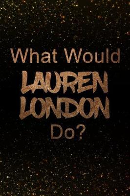 Book cover for What Would Lauren London Do?
