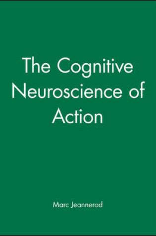 Cover of The Cognitive Neuroscience of Action