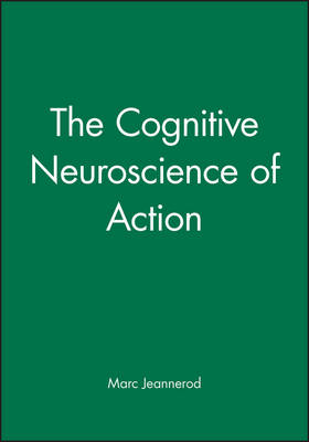 Book cover for The Cognitive Neuroscience of Action