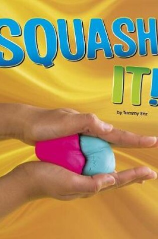 Cover of Squash it (Shaping Materials)