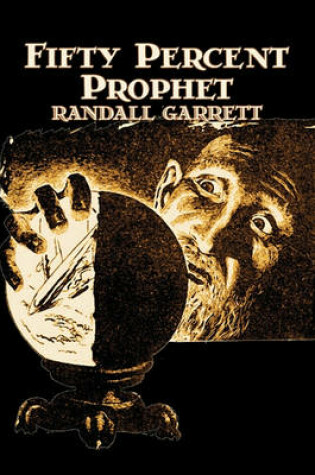 Cover of Fifty Percent Prophet by Randall Garrett, Science Fiction, Fantasy, Adventure