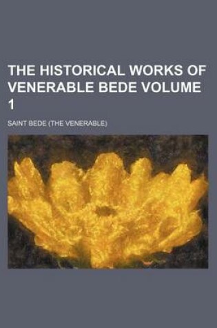 Cover of The Historical Works of Venerable Bede Volume 1