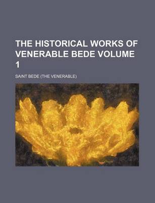 Book cover for The Historical Works of Venerable Bede Volume 1