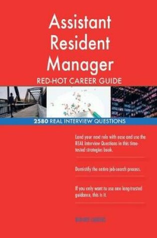 Cover of Assistant Resident Manager RED-HOT Career Guide; 2580 REAL Interview Questions