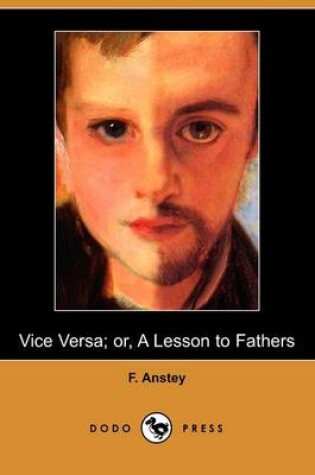 Cover of Vice Versa; Or, a Lesson to Fathers (Dodo Press)