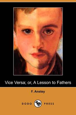 Book cover for Vice Versa; Or, a Lesson to Fathers (Dodo Press)