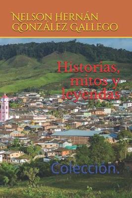 Book cover for Historias, Mitos Y Leyendas