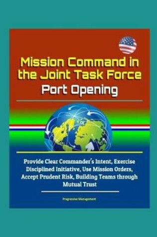 Cover of Mission Command in the Joint Task Force - Port Opening