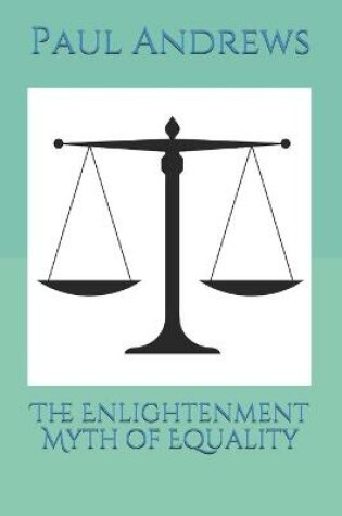 Cover of The Enlightenment Myth of Equality