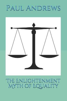 Book cover for The Enlightenment Myth of Equality