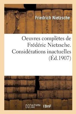 Cover of Oeuvres Completes de Frederic Nietzsche. Considerations Inactuelles T02