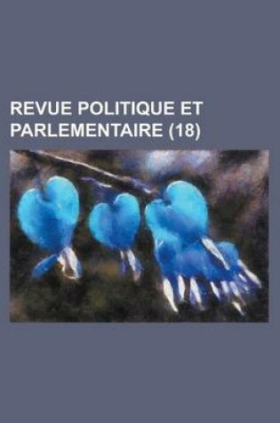 Cover of Revue Politique Et Parlementaire (18)