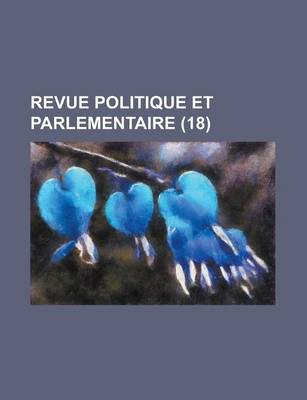 Book cover for Revue Politique Et Parlementaire (18)