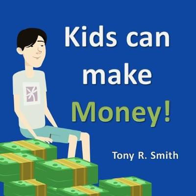 Book cover for Kids can make Money!