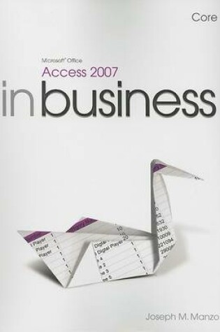 Cover of Microsoft Office Access 2007 In Business, Core