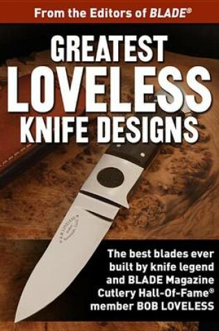 Cover of Greatest Loveless Knife Designs