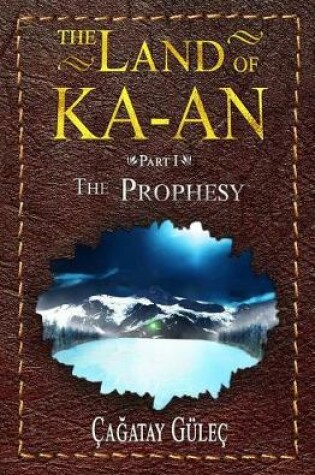 Cover of (The Land Of KA-AN) The Prophesy