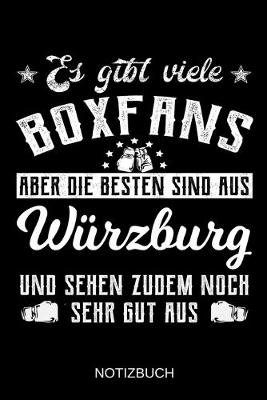 Book cover for Es gibt viele Boxfans aber die besten sind aus Würzburg und sehen zudem noch sehr gut aus
