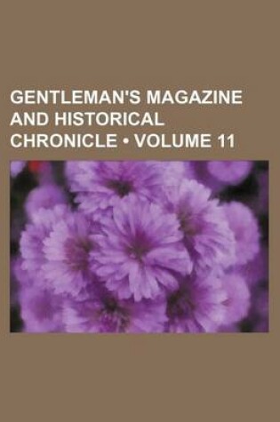 Cover of Gentleman's Magazine and Historical Chronicle (Volume 11)