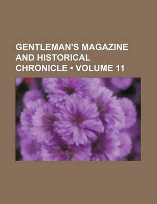 Book cover for Gentleman's Magazine and Historical Chronicle (Volume 11)