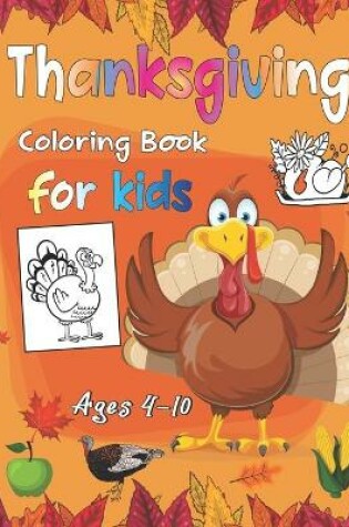Cover of Thanksgiving Coloring Book For Kids Ages 4-10