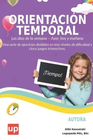 Cover of ORIENTACIÓN TEMPORAL Los días de la semana - Ayer, hoy y mañana