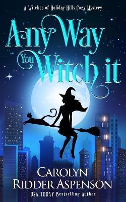 Book cover for Any Way You Witch It