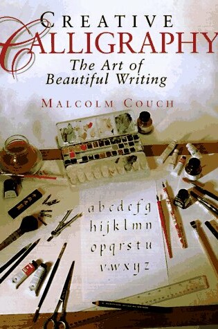 Cover of Creative Calligraphy: the Art of Beautiful Writing