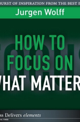 Cover of How to Focus on What Matters