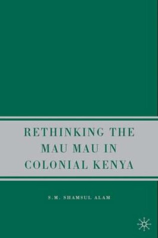 Cover of Rethinking the Mau Mau in Colonial Kenya