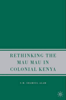 Book cover for Rethinking the Mau Mau in Colonial Kenya