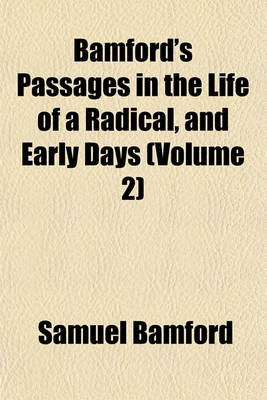 Book cover for Bamford's Passages in the Life of a Radical, and Early Days (Volume 2)