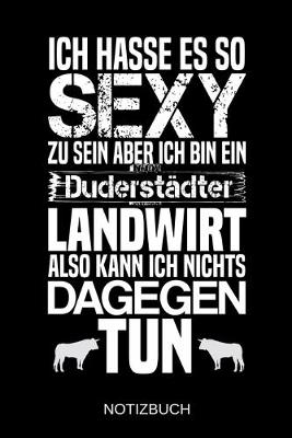 Book cover for Ich hasse es so sexy zu sein aber ich bin ein Duderstadter Landwirt also kann ich nichts dagegen tun