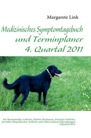 Cover of Medizinisches Symptomtagebuch Und Terminplaner 4. Quartal 2011