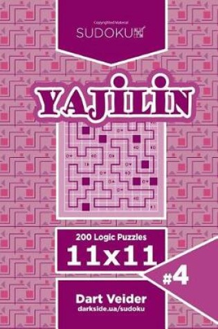 Cover of Sudoku Yajilin - 200 Logic Puzzles 11x11 (Volume 4)